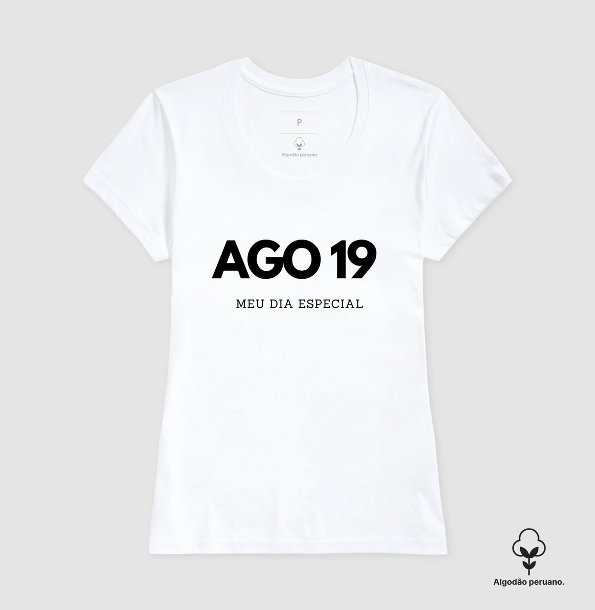 Camiseta Algodão Peruano 19 de Agosto Meu Dia Especial