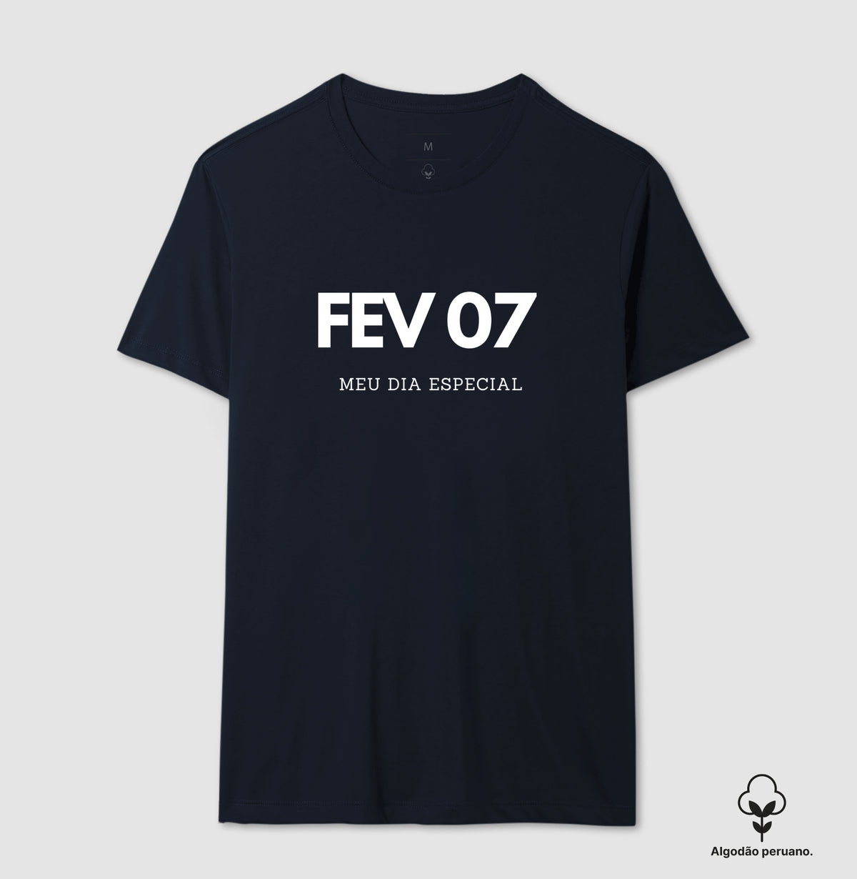 Camiseta Algodão Peruano 07 de Fevereiro Meu Dia Especial