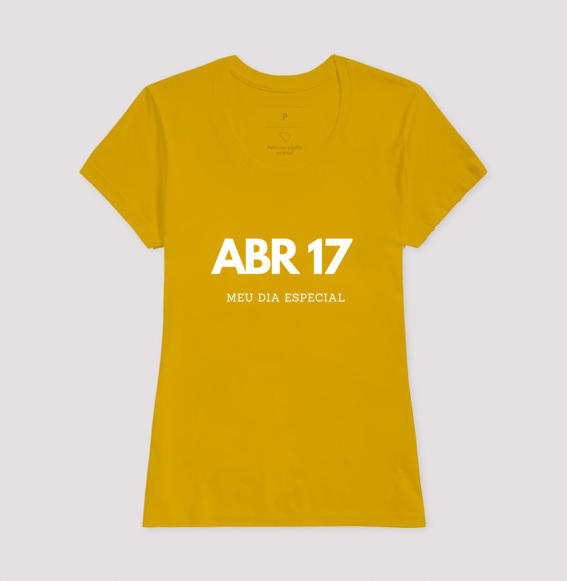 Camiseta 17 de Abril Meu Dia Especial