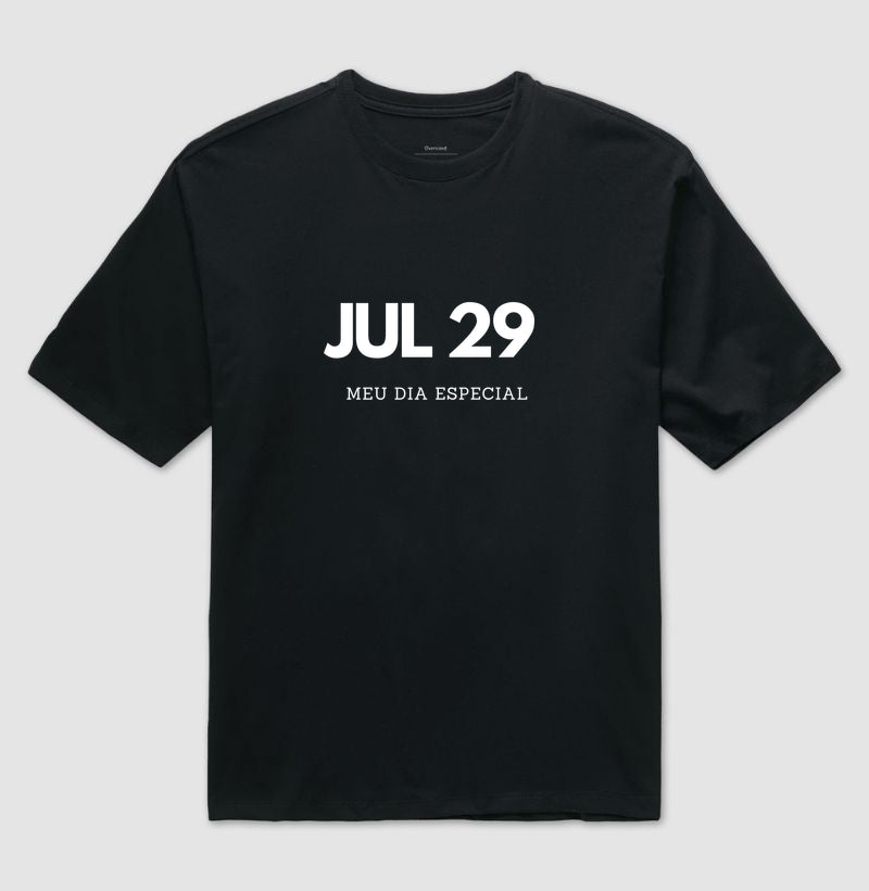 Camiseta Oversized 29 de Julho Meu Dia Especial