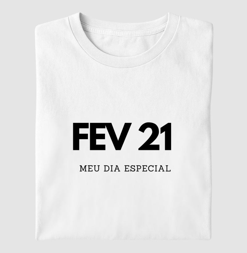 Camiseta 21 de Fevereiro Meu Dia Especial
