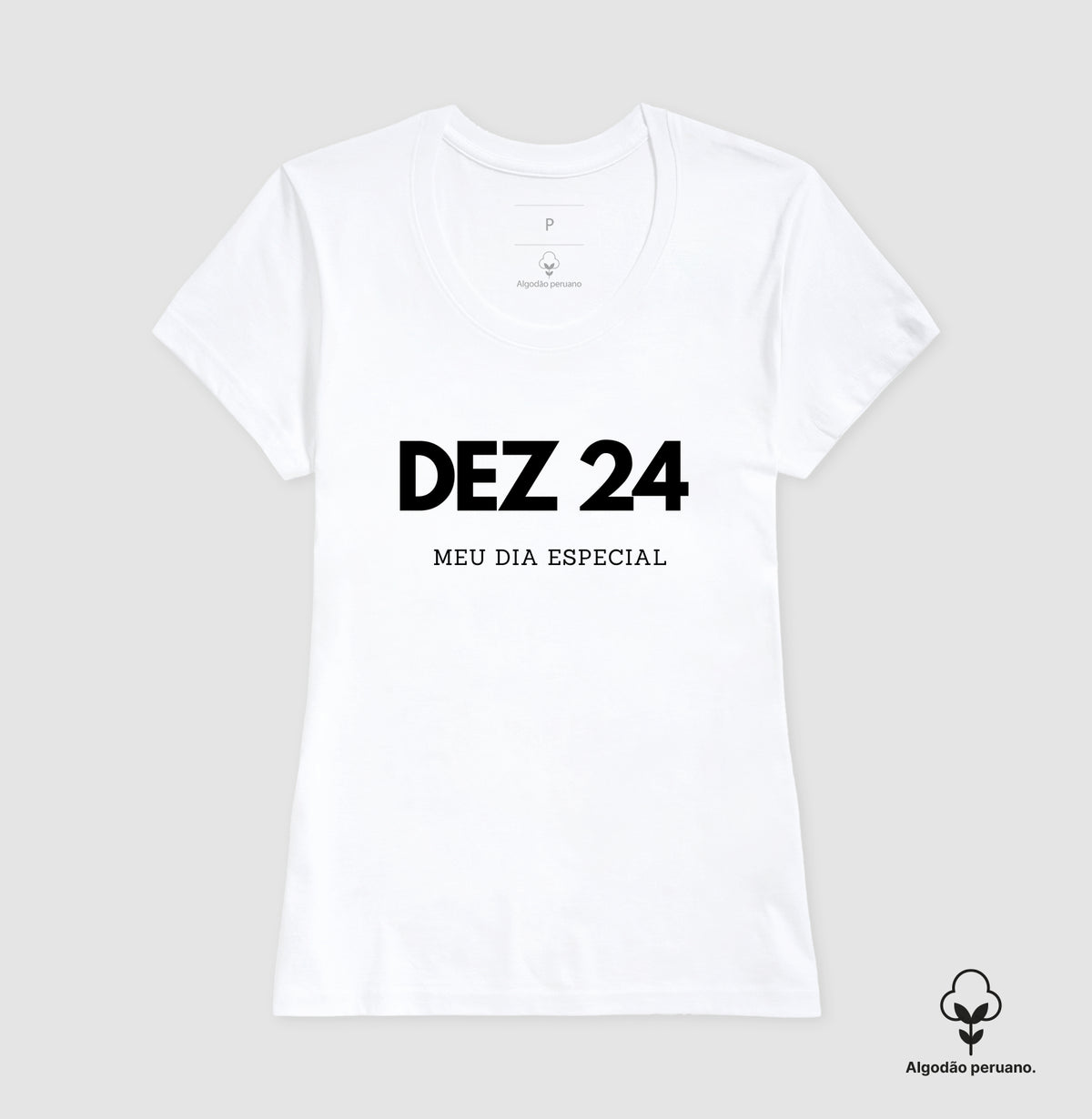Camiseta Algodão Peruano 24 de Dezembro Meu Dia Especial