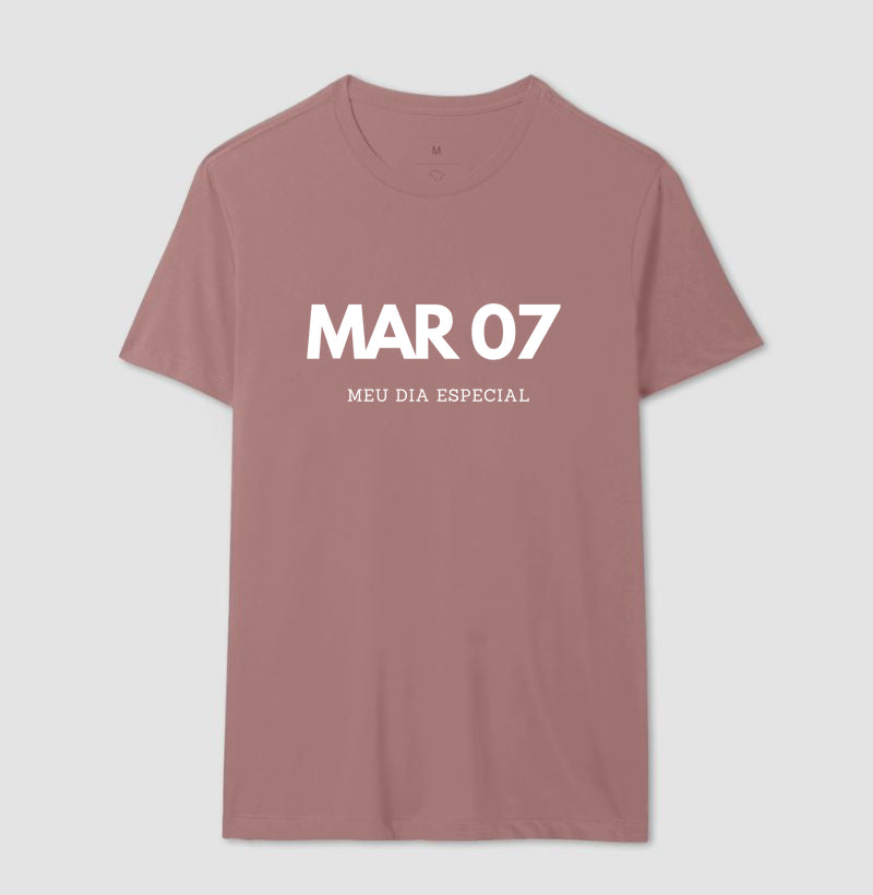 Camiseta 07 de Março Meu Dia Especial