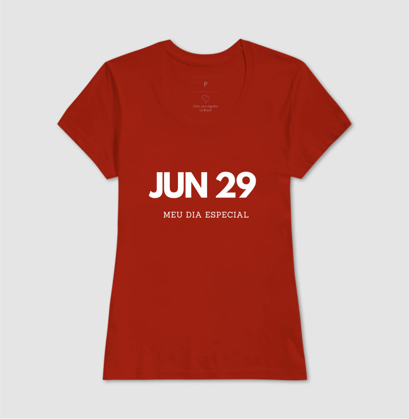 Camiseta 29 de Junho Meu Dia Especial