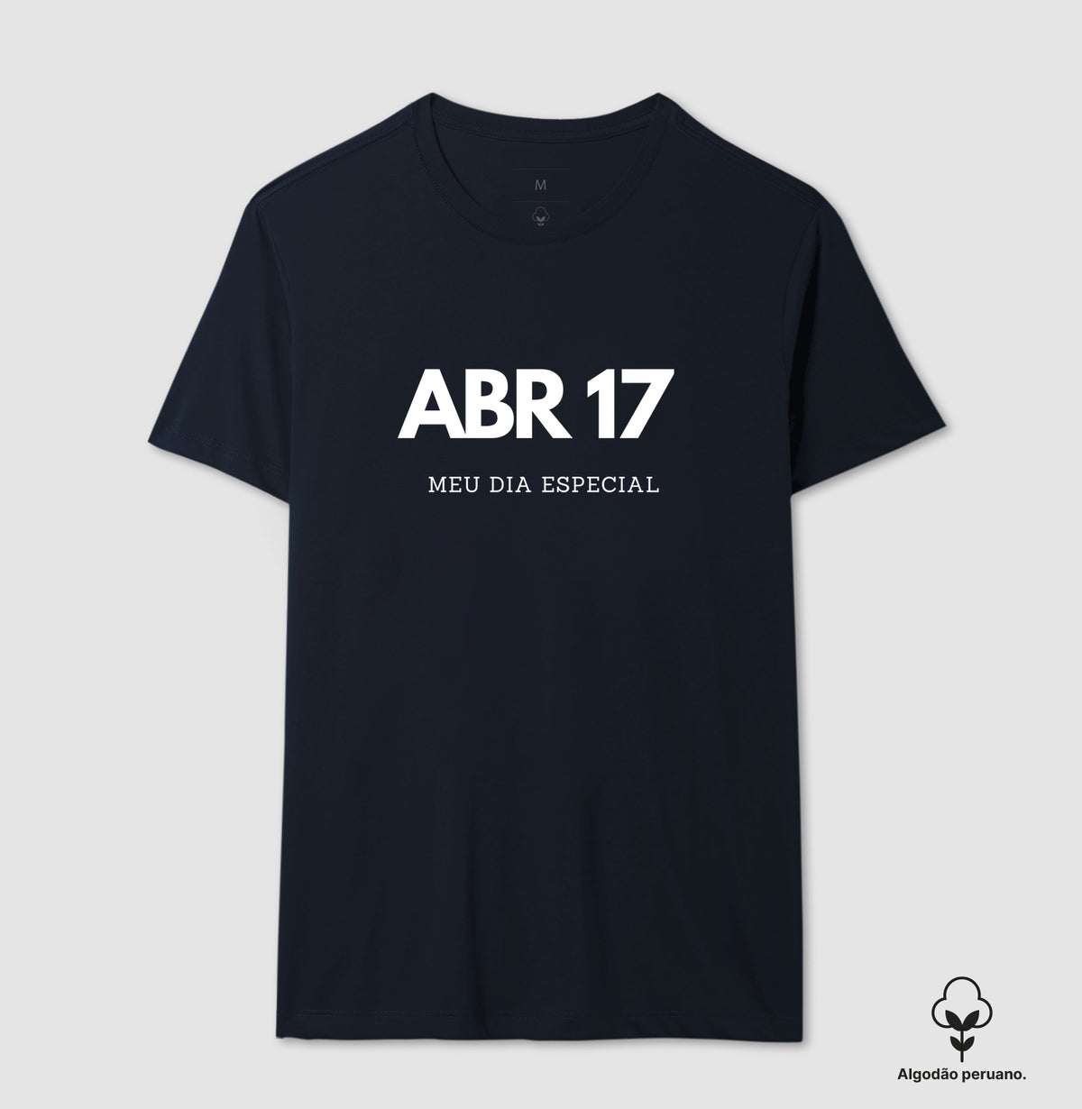 Camiseta Algodão Peruano 17 de Abril Meu Dia Especial