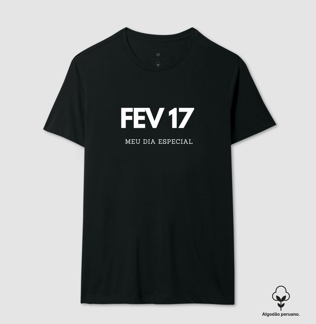 Camiseta Algodão Peruano 17 de Fevereiro Meu Dia Especial
