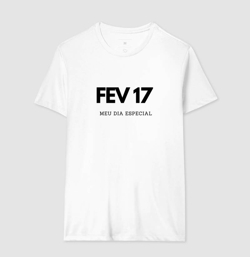 Camiseta 17 de Fevereiro Meu Dia Especial
