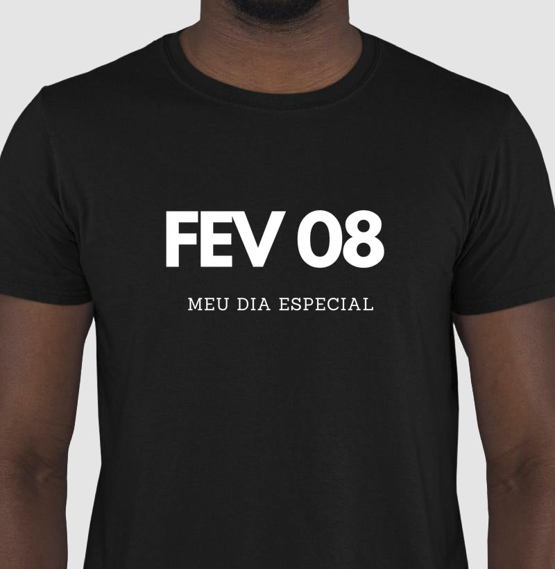 Camiseta 08 de Fevereiro Meu Dia Especial
