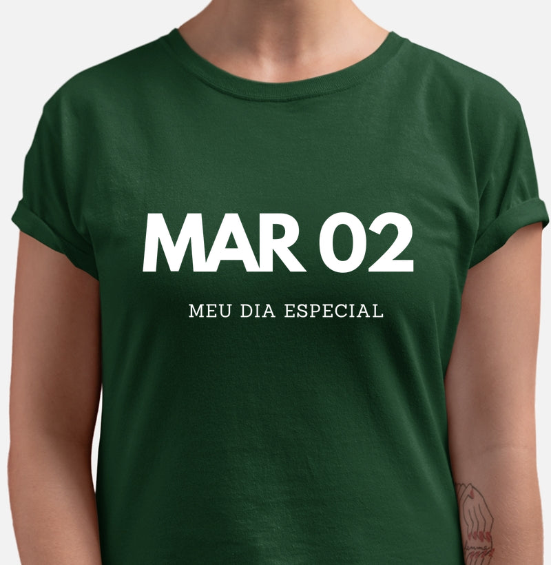 Camiseta 02 de Março Meu Dia Especial