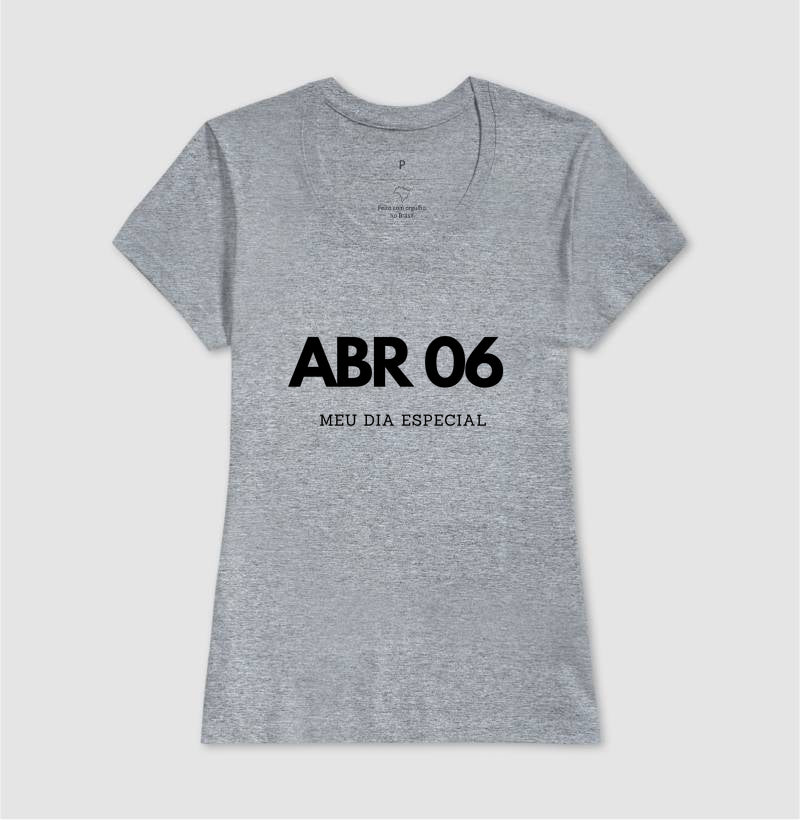 Camiseta 06 de Abril Meu Dia Especial