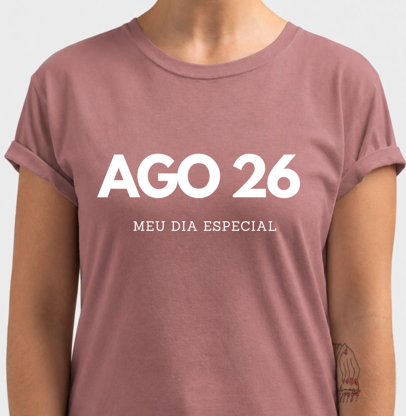 Camiseta 26 de Agosto Meu Dia Especial