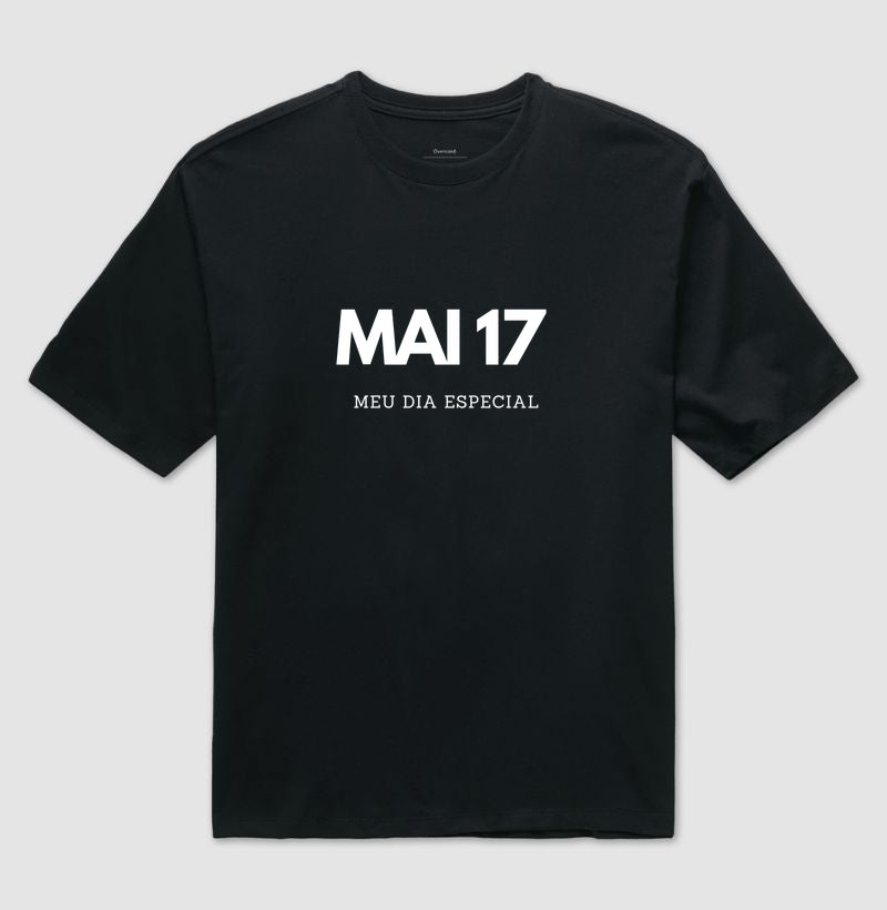 Camiseta Oversized 17 de Maio Meu Dia Especial
