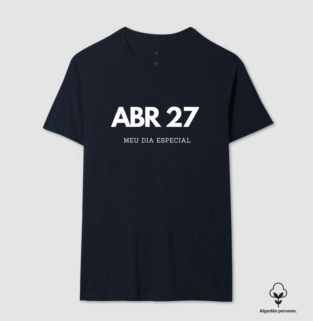 Camiseta Algodão Peruano 27 de Abril Meu Dia Especial