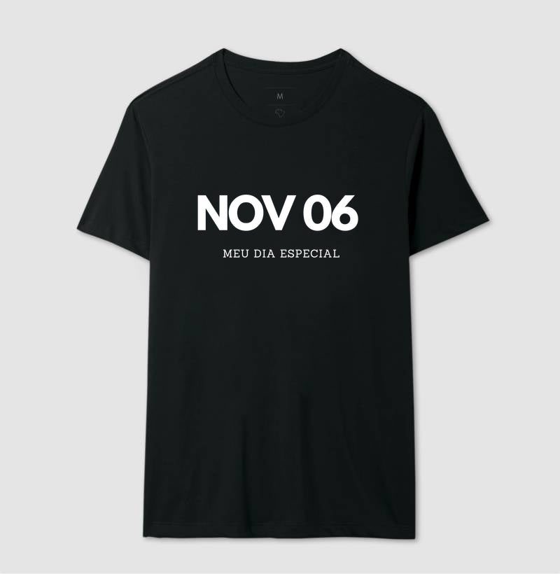 Camiseta 06 de Novembro Meu Dia Especial