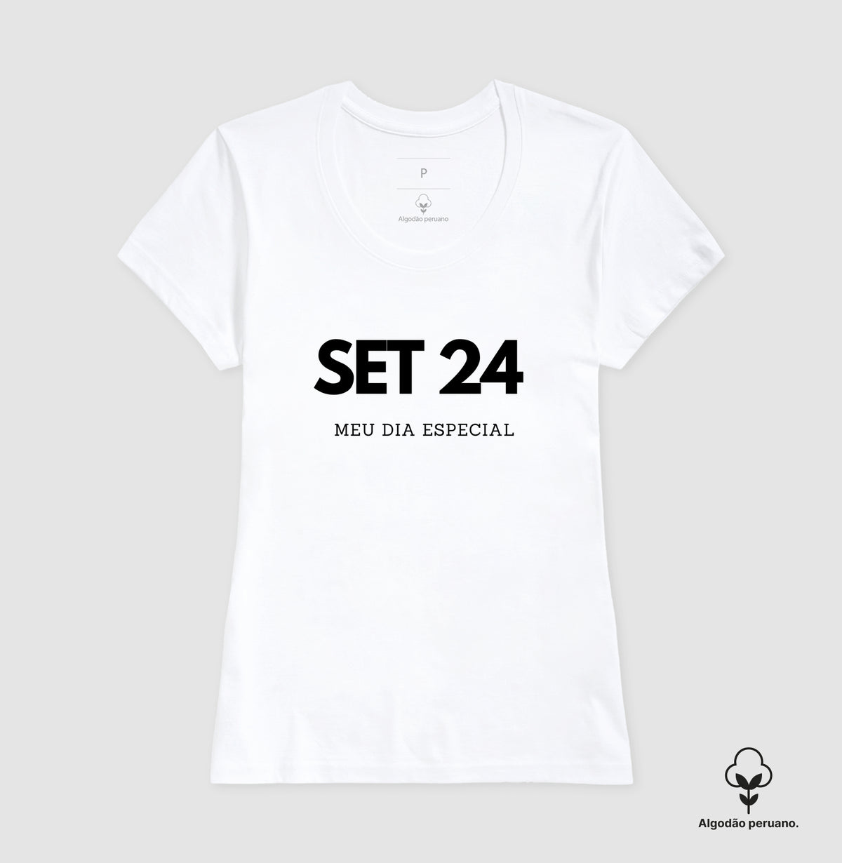 Camiseta Algodão Peruano 24 de Setembro Meu Dia Especial