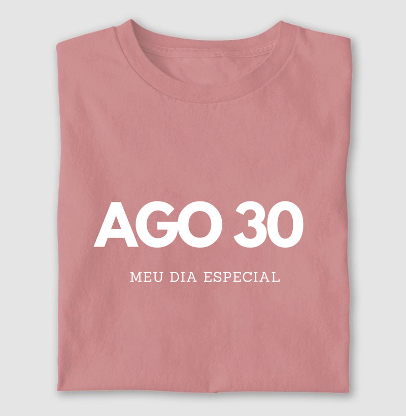 Camiseta 30 de Agosto Meu Dia Especial