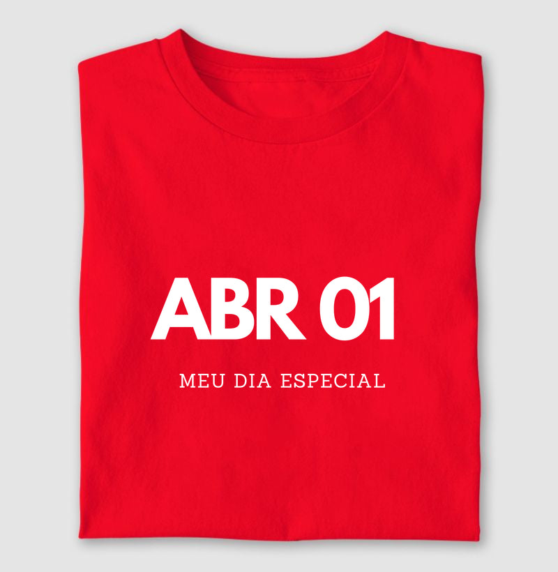 Camiseta 01 de Abril Meu Dia Especial