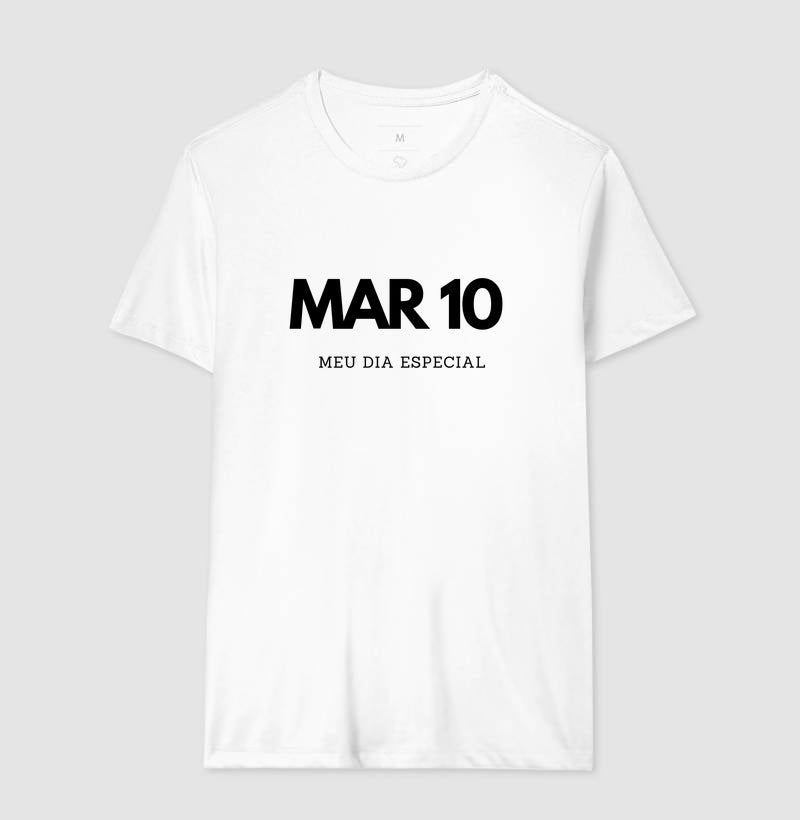 Camiseta 10 de Março Meu Dia Especial