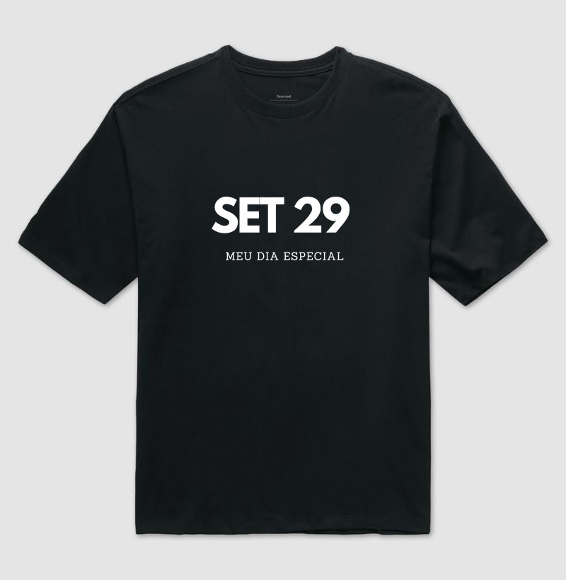 Camiseta Oversized 29 de Setembro Meu Dia Especial