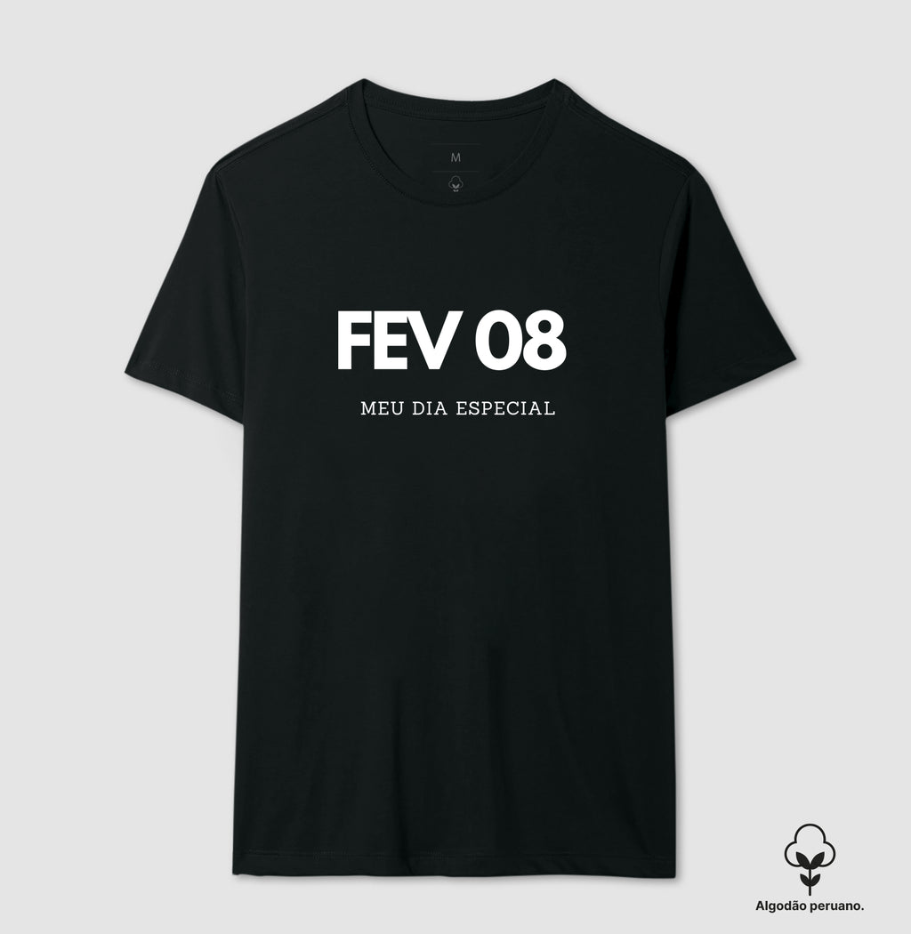 Camiseta Algodão Peruano 08 de Fevereiro Meu Dia Especial