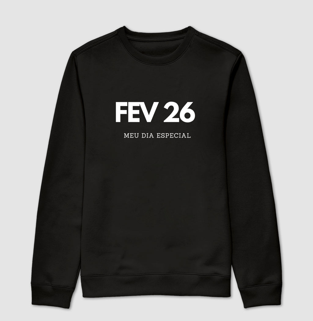Blusa de Moletom Suéter 26 de Fevereiro Meu Dia Especial