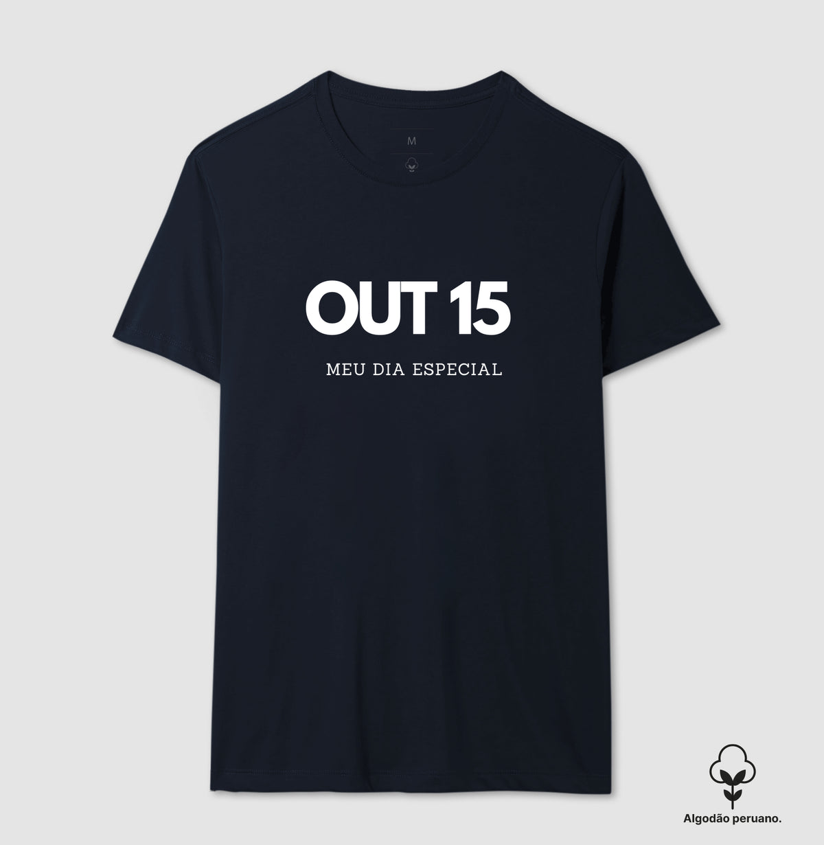 Camiseta Algodão Peruano 15 de Outubro Meu Dia Especial
