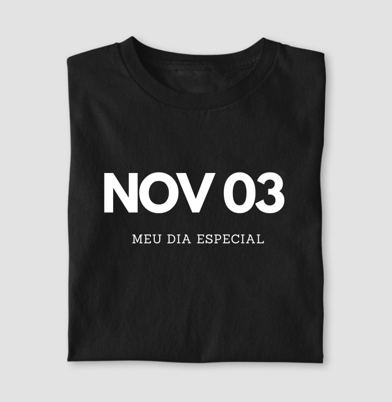 Camiseta 03 de Novembro Meu Dia Especial