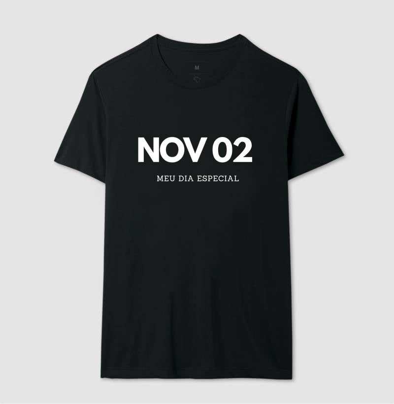 Camiseta 02 de Novembro Meu Dia Especial