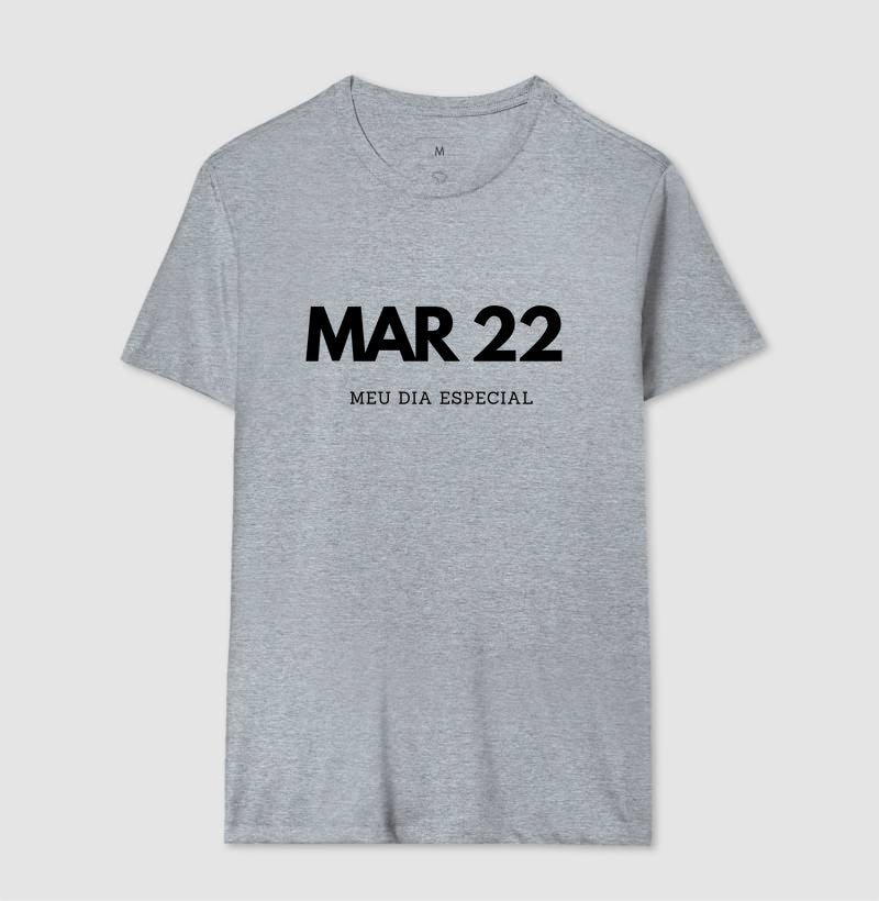 Camiseta 22 de Março Meu Dia Especial