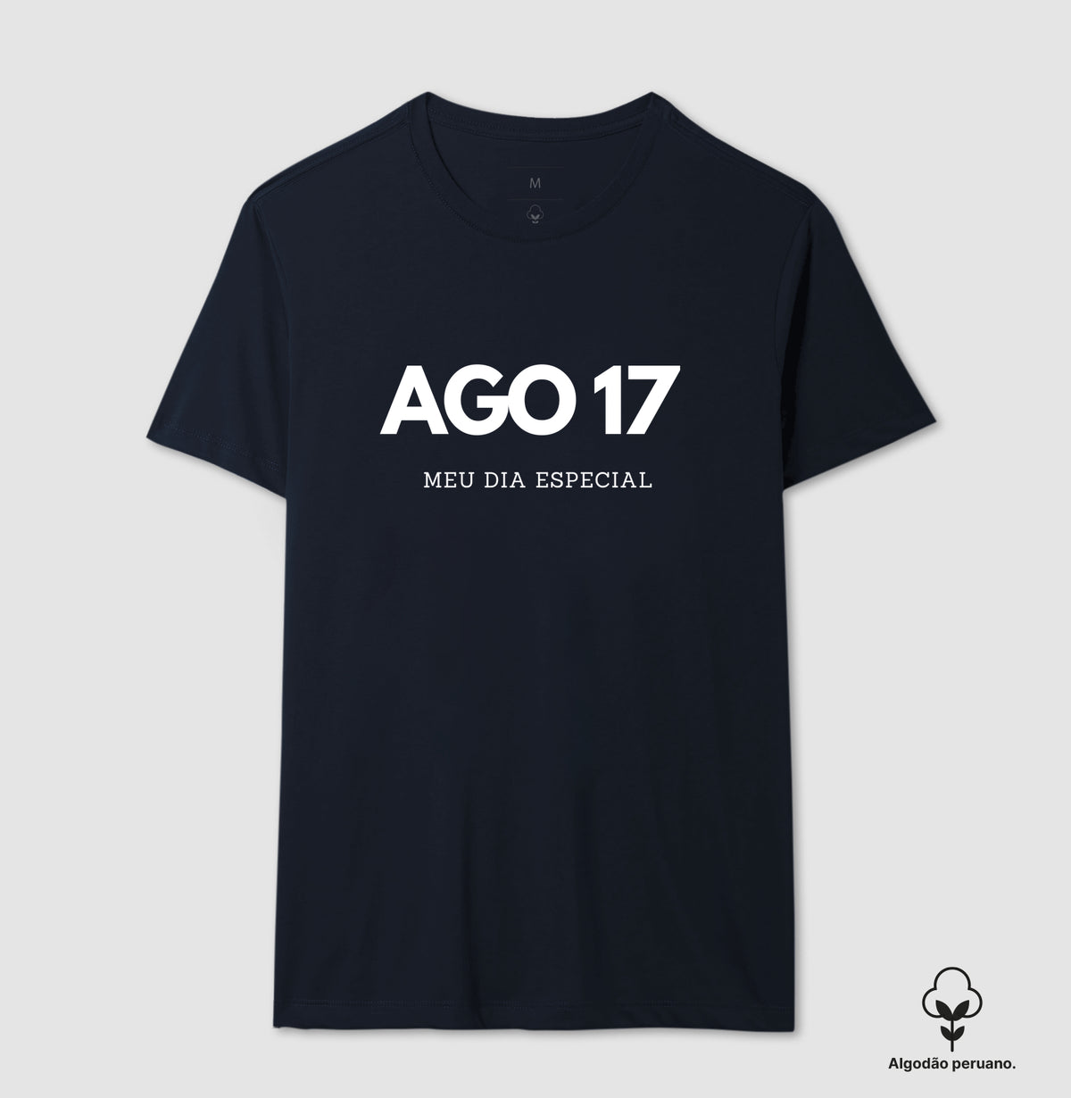 Camiseta Algodão Peruano 17 de Agosto Meu Dia Especial