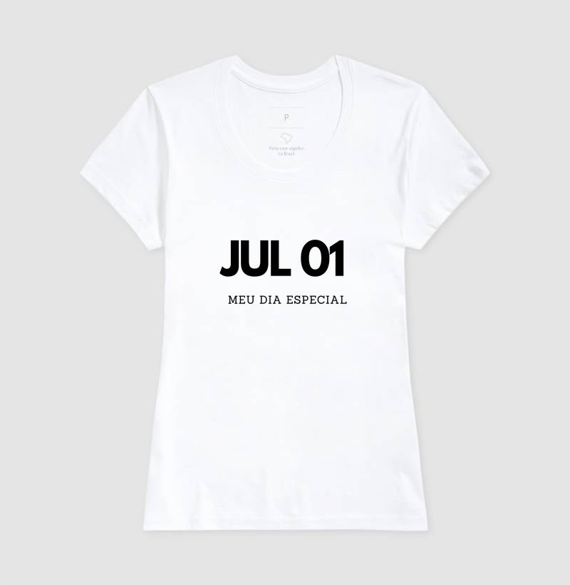 Camiseta 01 de Julho Meu Dia Especial