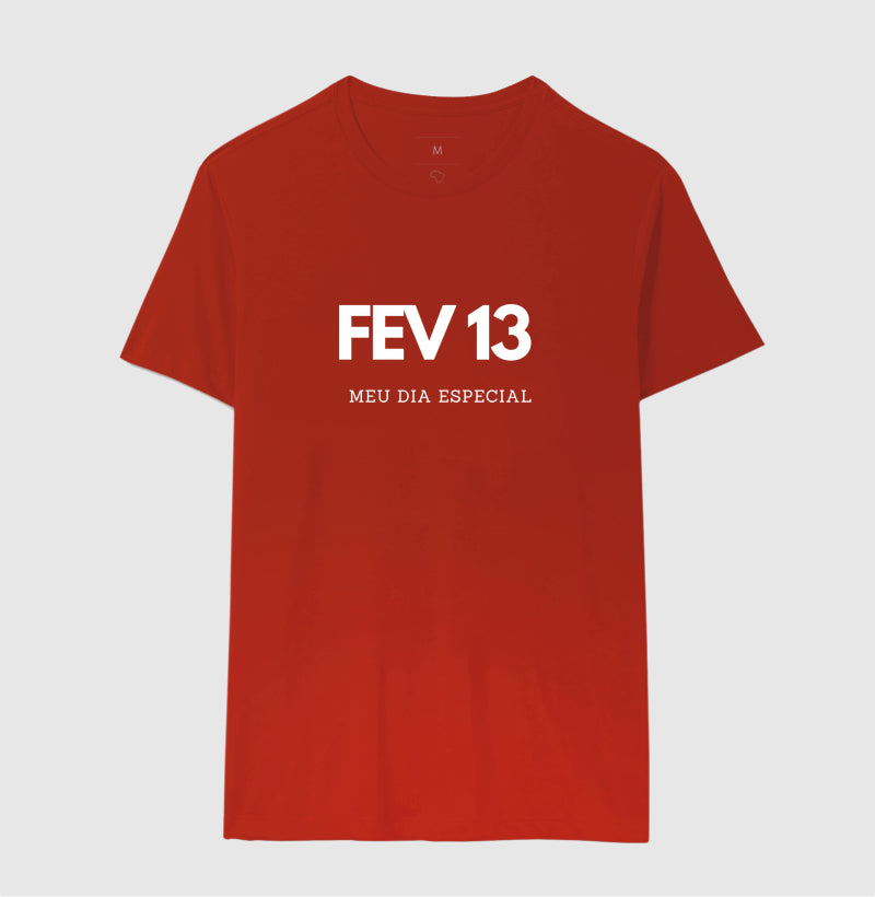 Camiseta 13 de Fevereiro Meu Dia Especial