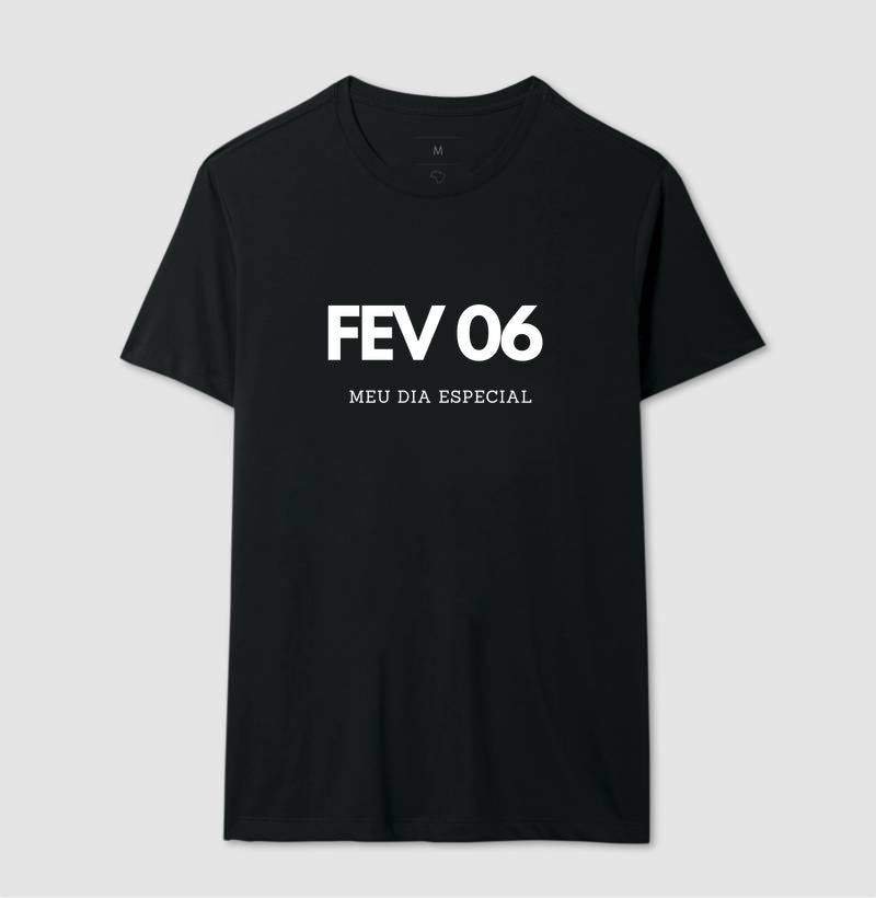 Camiseta 06 de Fevereiro Meu Dia Especial