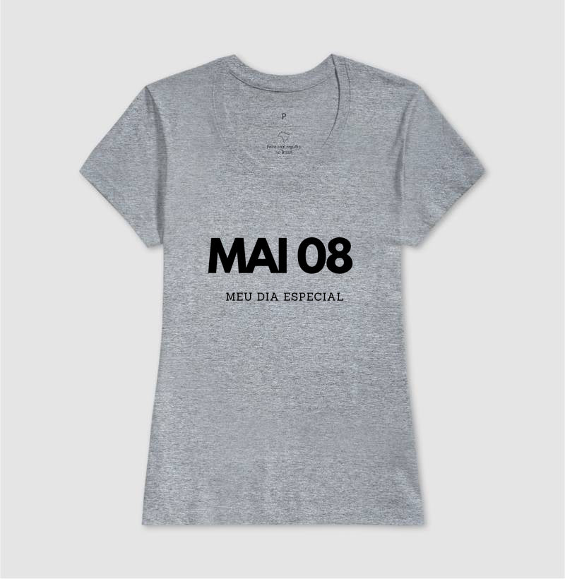 Camiseta 08 de Maio Meu Dia Especial