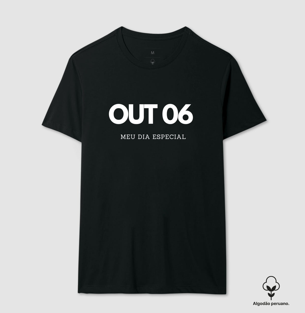 Camiseta Algodão Peruano 06 de Outubro Meu Dia Especial