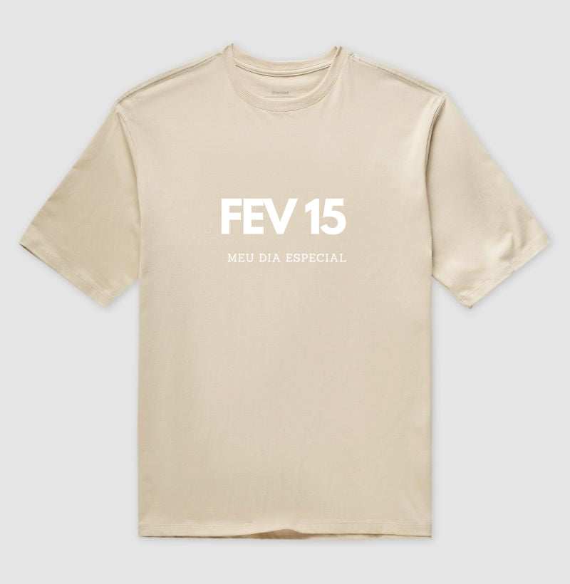 Camiseta Oversized 15 de Fevereiro Meu Dia Especial