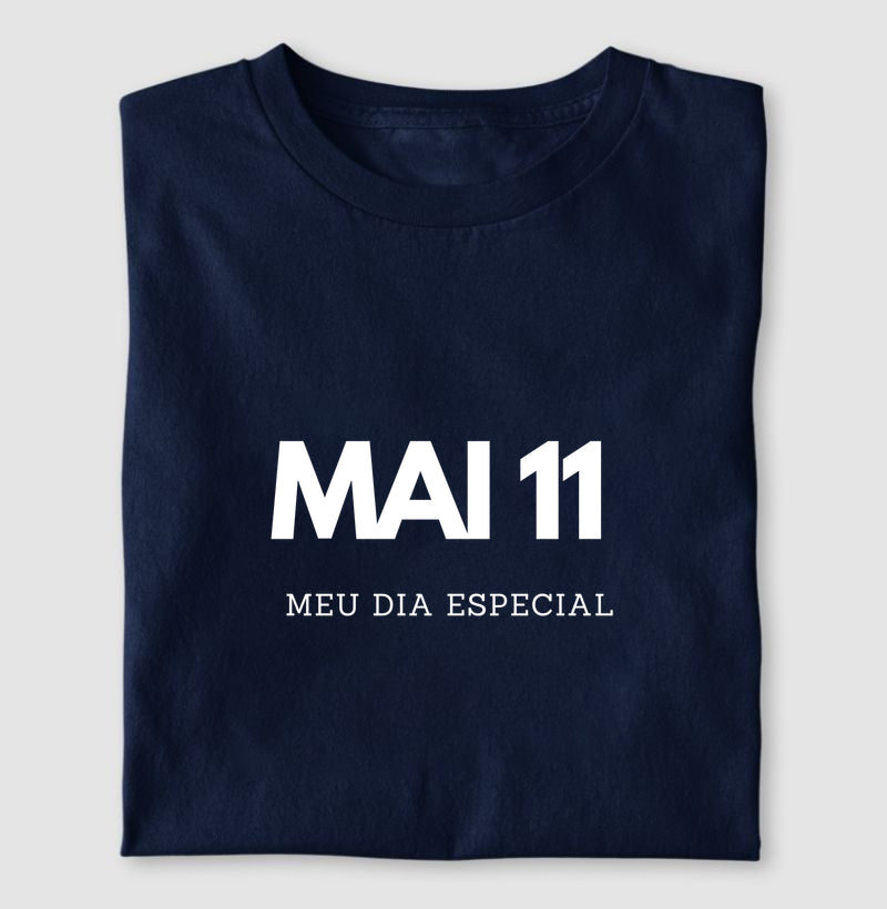 Camiseta 11 de Maio Meu Dia Especial