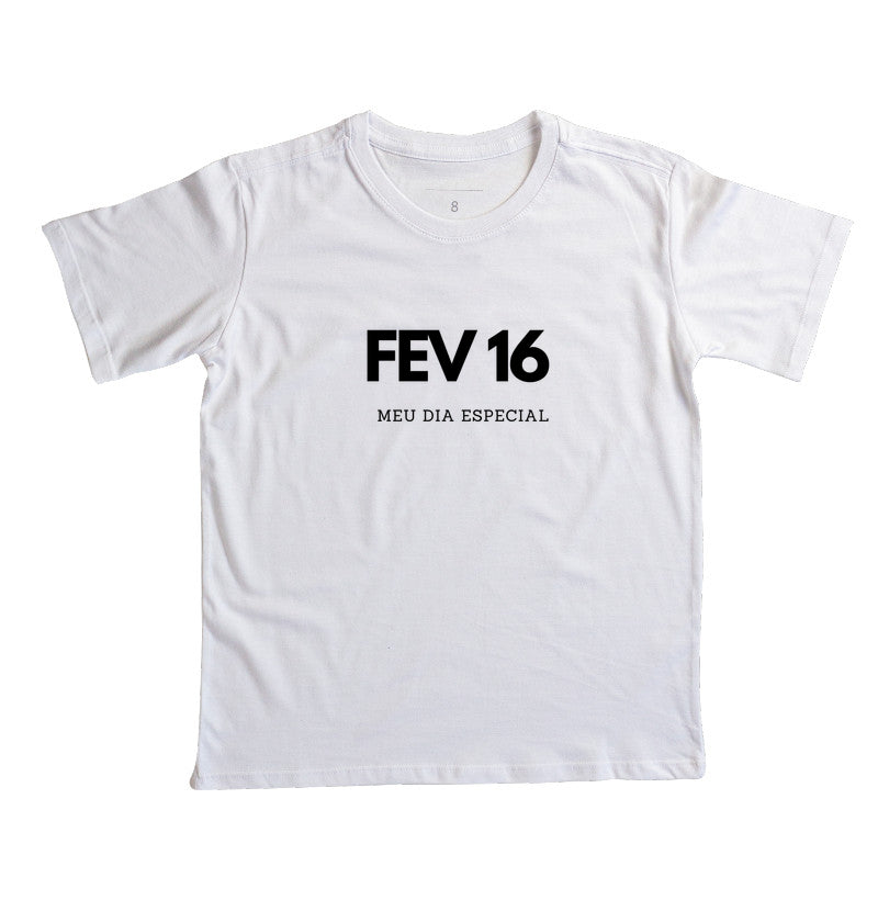 Camiseta Infantil 16 de Fevereiro Meu Dia Especial