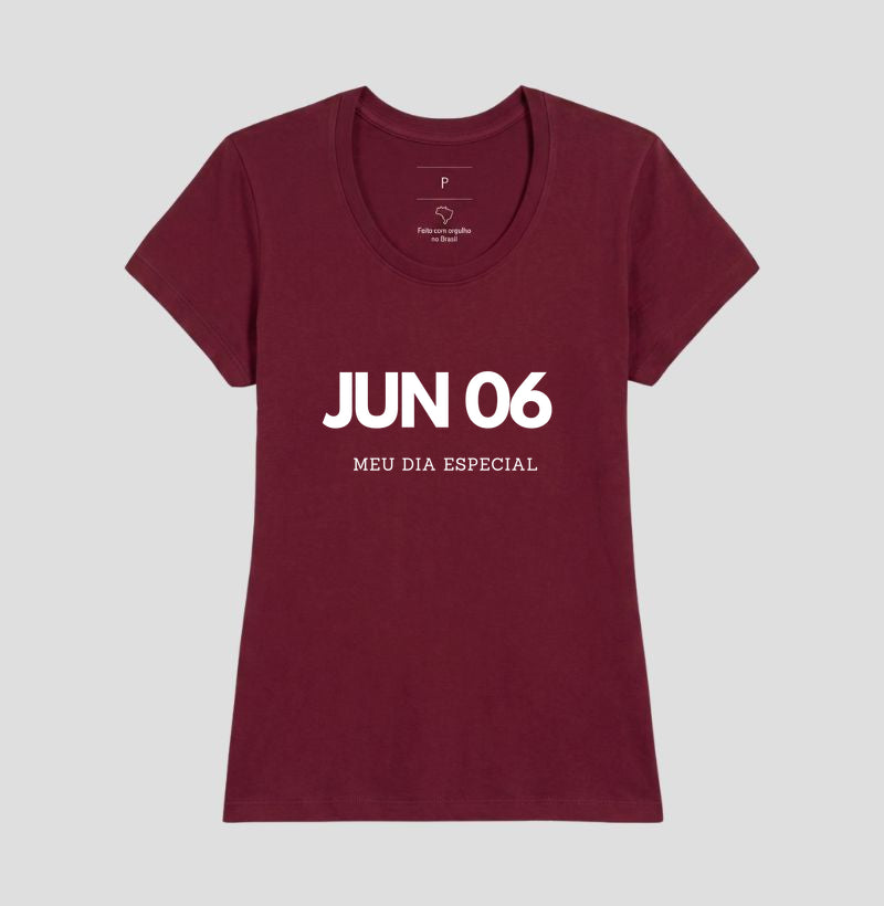 Camiseta 6 de Junho Meu Dia Especial