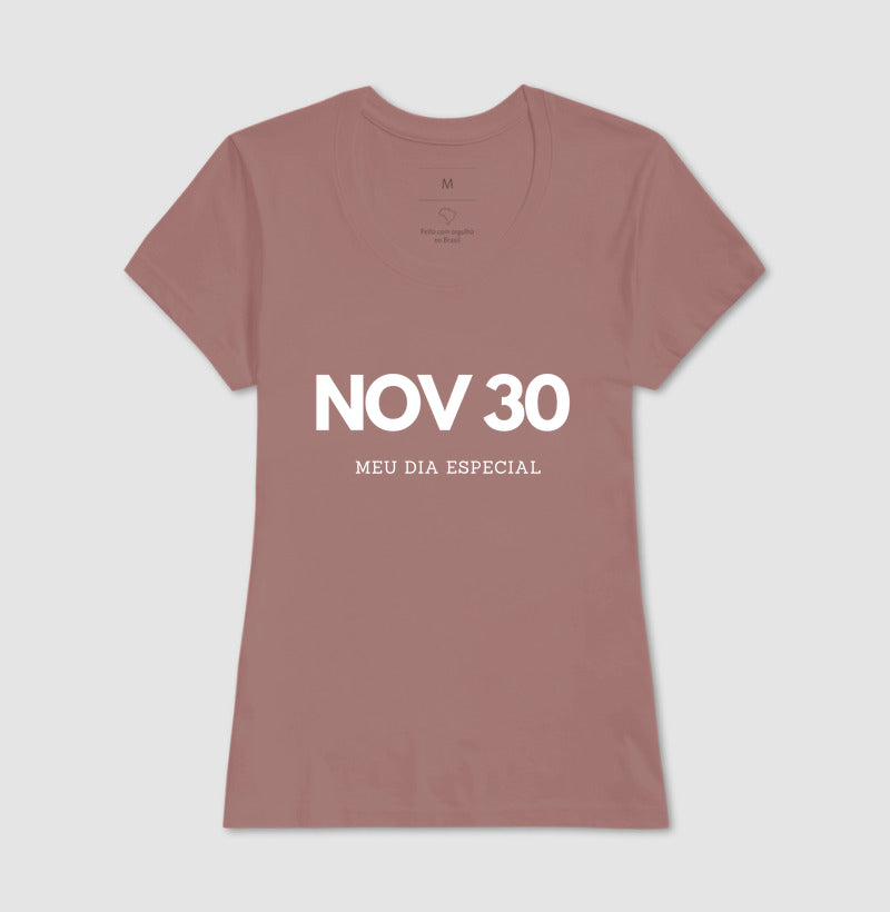Camiseta 30 de Novembro Meu Dia Especial