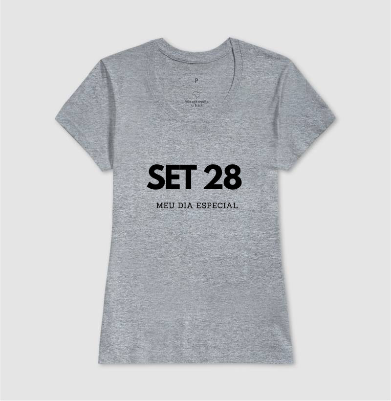 Camiseta 28 de Setembro Meu Dia Especial