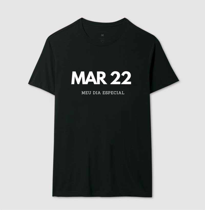 Camiseta 22 de Março Meu Dia Especial