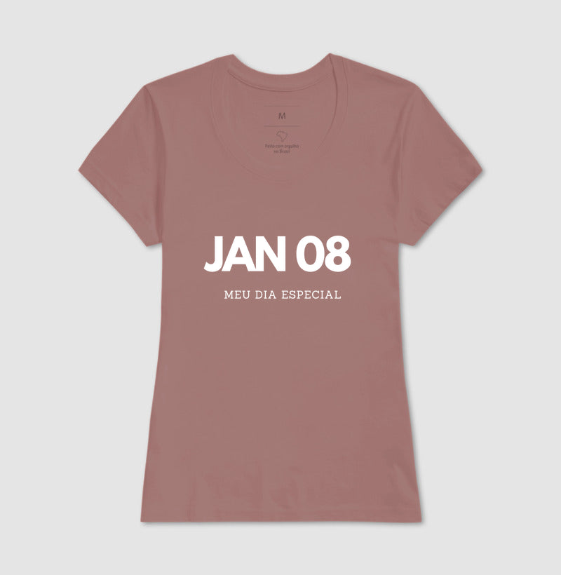 Camiseta 08 de Janeiro Meu Dia Especial