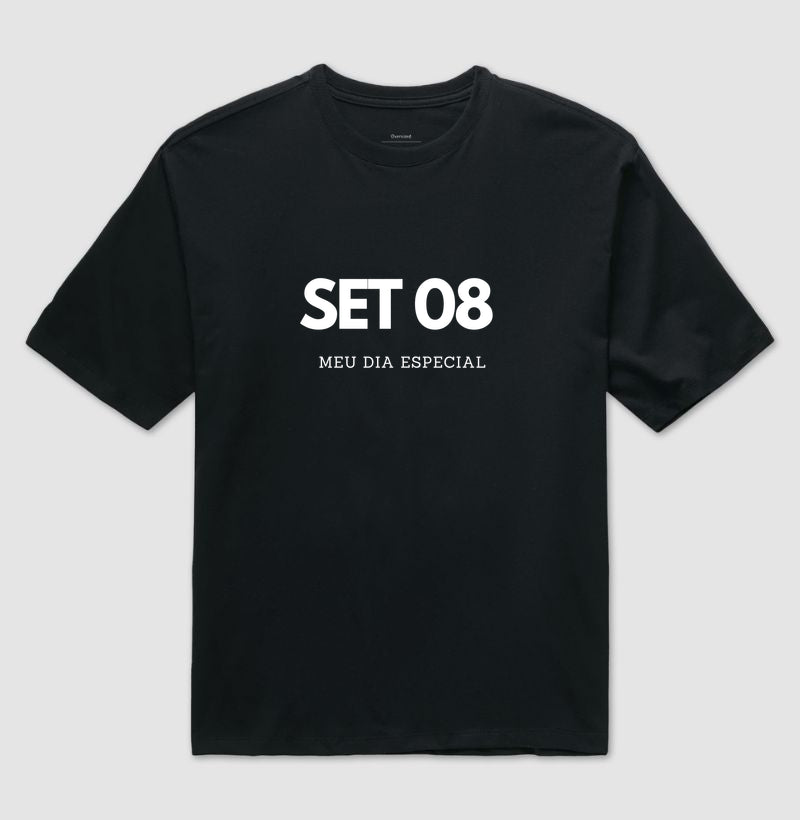 Camiseta Oversized 08 de Setembro Meu Dia Especial