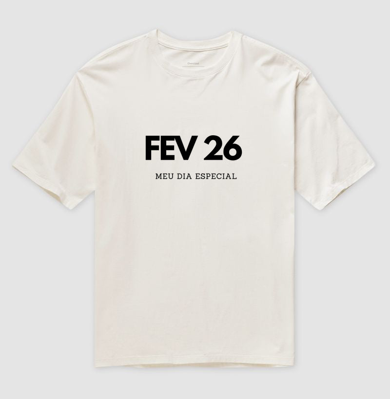 Camiseta Oversized 26 de Fevereiro Meu Dia Especial