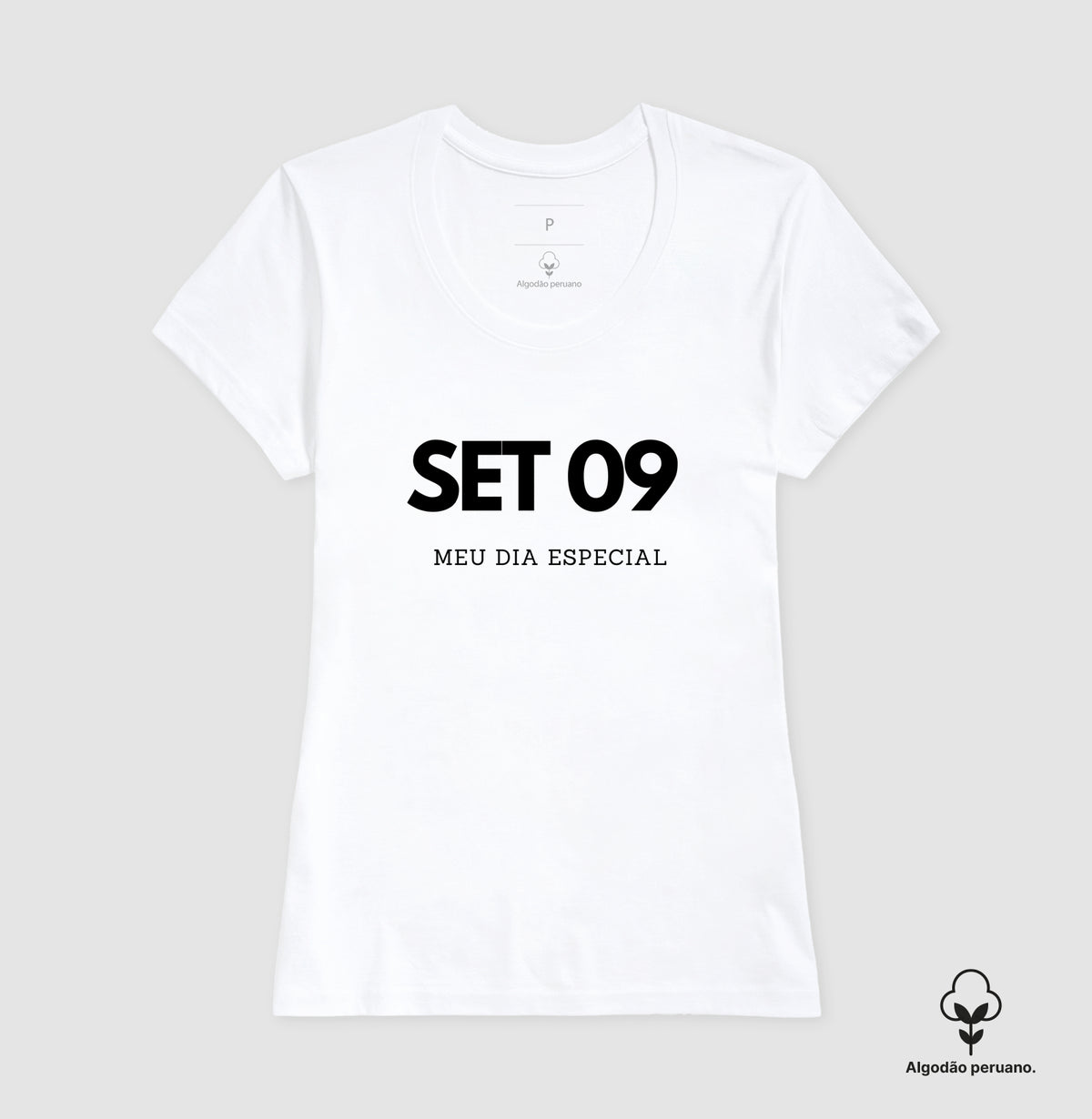 Camiseta Algodão Peruano 09 de Setembro Meu Dia Especial