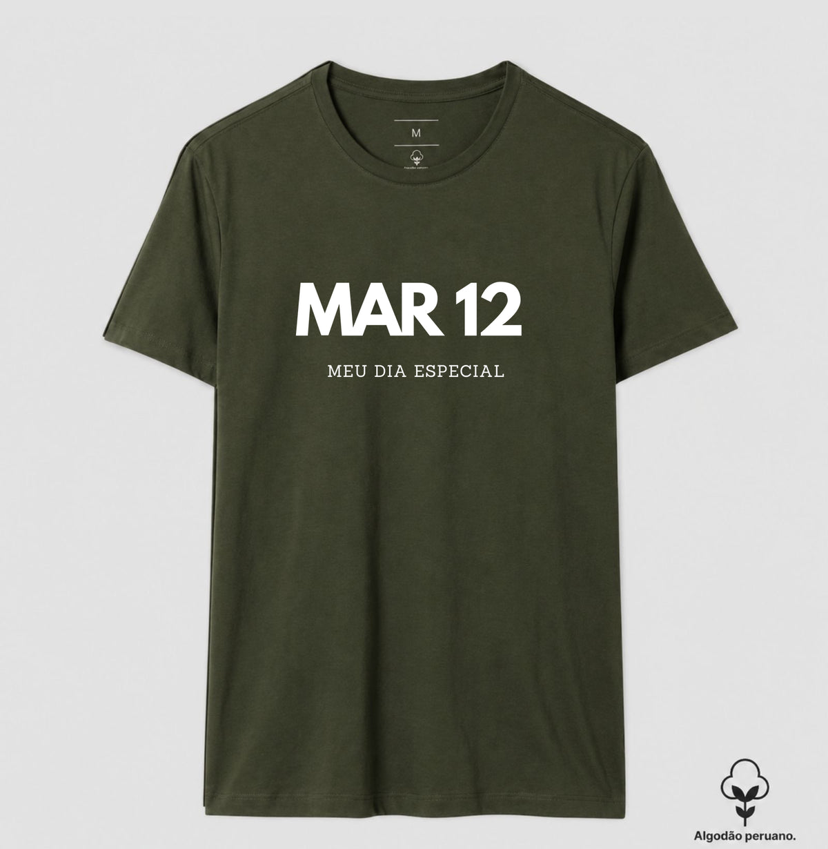 Camiseta Algodão Peruano 12 de Março Meu Dia Especial