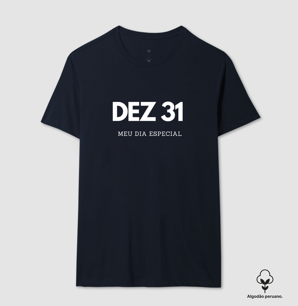 Camiseta Algodão Peruano 31 de Dezembro Meu Dia Especial