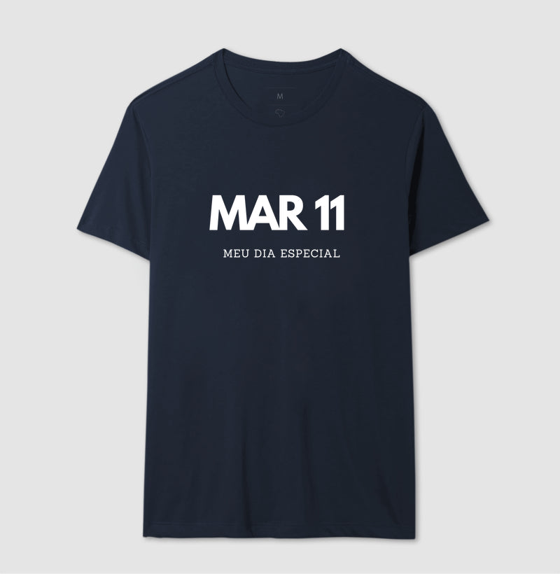 Camiseta 11 de Março Meu Dia Especial
