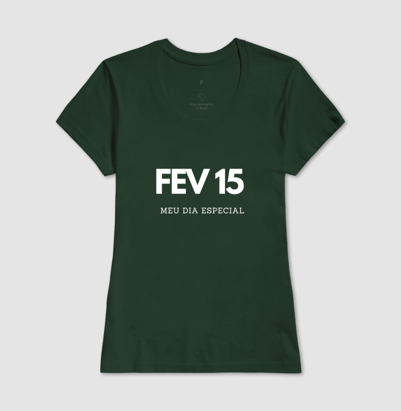 Camiseta 15 de Fevereiro Meu Dia Especial